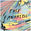 Easy Fantastic, 2014