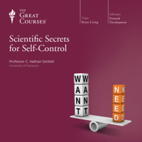 C. Nathan DeWall & The Great Courses - Scientific Secrets for Self-Control artwork