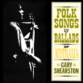 Folk Songs and Ballads of Australia - Gary Shearston