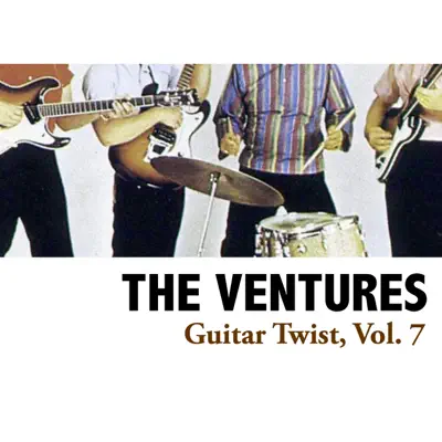 Guitar Twist, Vol. 7 - The Ventures