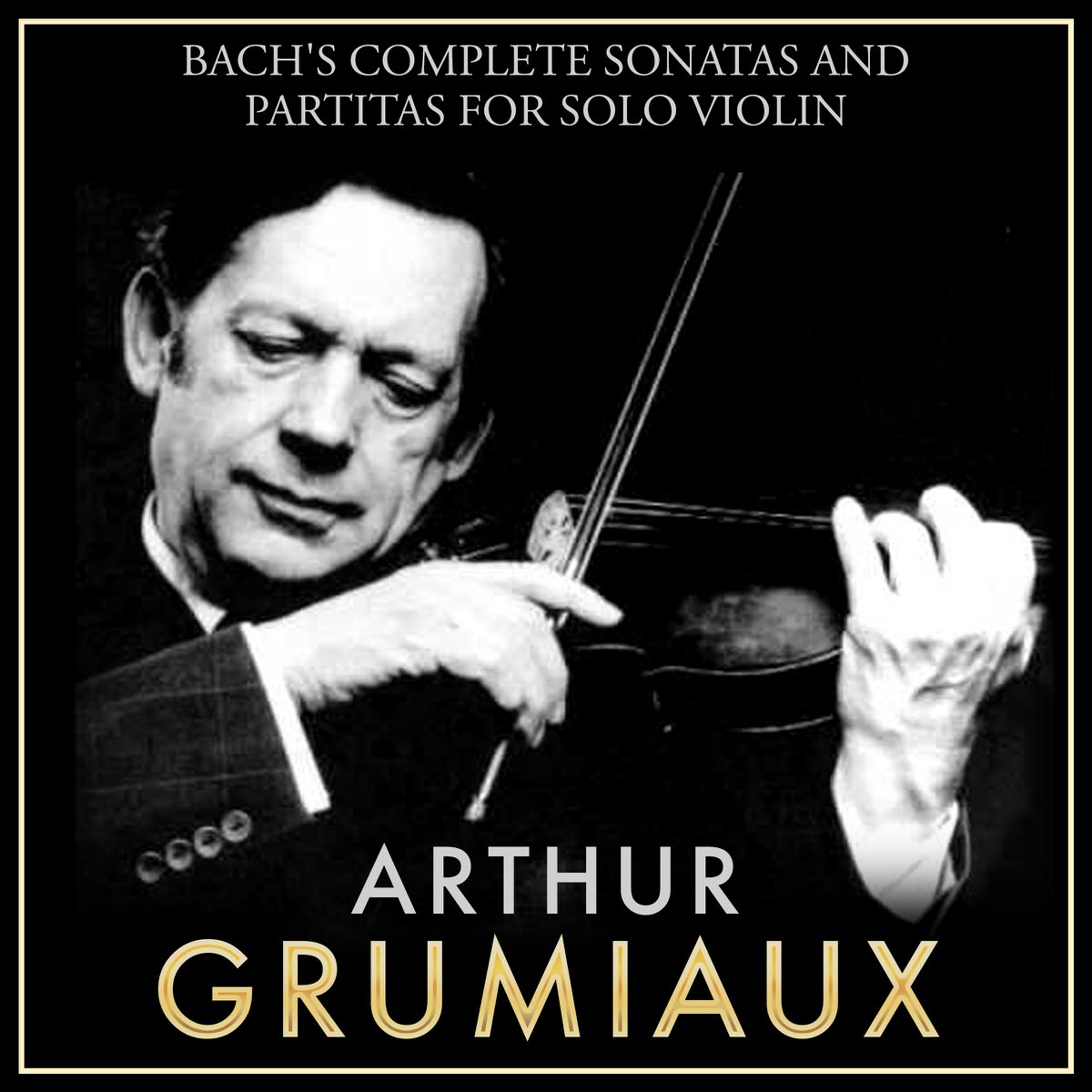 Apple Music Arthur Grumiaux Bach S Complete Sonatas And Partitas