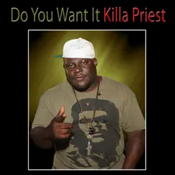 Do You Want It - Killah Priest