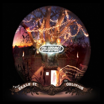 From Beale Street to Oblivion (Deluxe Version) - Clutch