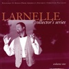 Larnelle Collector's Series, Vol. 1