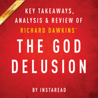 Instaread - The God Delusion by Richard Dawkins: Key Takeaways, Analysis, & Review (Unabridged) artwork