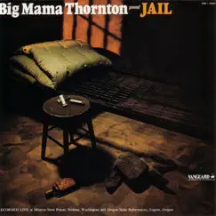 Jail (Live) by Big Mama Thornton album reviews, ratings, credits