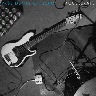 lataa albumi Presidents Of Zero - Accelerate