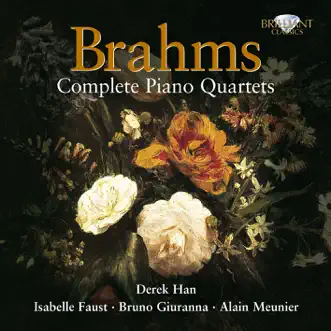 Brahms: Complete Piano Quartets by Derek Han, Isabelle Faust, Bruno Giuranna & Alain Meunier album reviews, ratings, credits