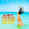 Saint Tropez Lounge Beach (Real Set Chillout Sound Experience) - Various Artists