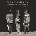 Fred V & Grafix - Forest Fires (feat. Etherwood)
