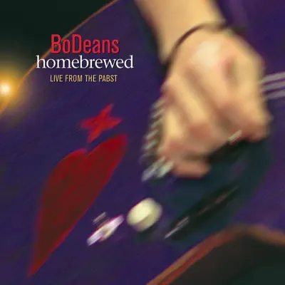 Homebrewed (Live from the Pabst) - Bodeans
