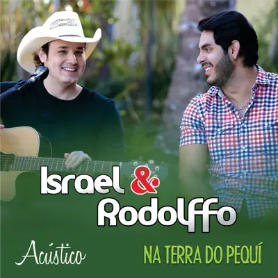 Na Terra do Pequí (Acústico) - Israel & Rodolffo