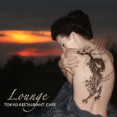 Lounge Tokyo Restaurant Café: Luxury Lounge Bar, Soft Restaurant Dinner Music & Oriental Cocktail Music Atmosphere artwork