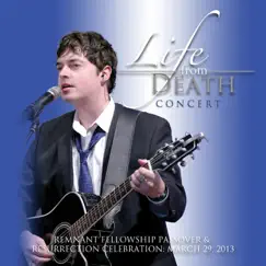 Life from Death Concert: Remnant Fellowship Passover & Resurrection Celebration (March 29, 2013) by Michael Shamblin & Remnant Fellowship Musicians album reviews, ratings, credits