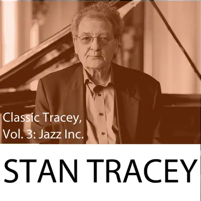 Classic Tracey, Vol. 3: Jazz Inc. - Stan Tracey