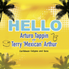 Hello - Arturo Tappin & Terry "Mexican" Arthur