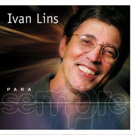 Apple Music 上Ivan Lins的专辑《Para Sempre