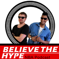 Believe The Hype - NBA Podcast podcast