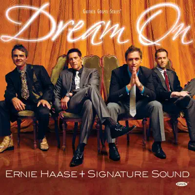 Dream On - Ernie Haase & Signature Sound
