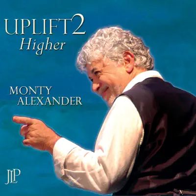 Uplift 2 Higher (feat. Jeff Hamilton, Jeff Clayton, Frits Landesbergen & Hassan Shakur) - Monty Alexander