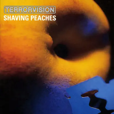 Shaving Peaches - Terrorvision Shaving Peaches - Terrorvision