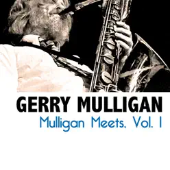 Mulligan Meets, Vol. 1 (feat. Paul Desmond) - Gerry Mulligan Mulligan Meets, Vol. 1 (feat. Paul Desmond) - Gerry Mulligan
