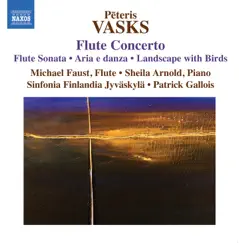 P. Vasks: Flute Concerto - Flute Sonata by Michael Faust, Patrick Gallois, Sinfonia Finlandia Jyvaskyla & Sheila Arnold album reviews, ratings, credits