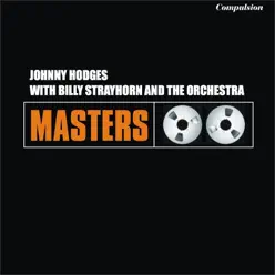 Johnny Hodges With Billy Strayhorn and the Orchestra - Johnny Hodges Johnny Hodges With Billy Strayhorn and the Orchestra - Johnny Hodges