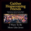 I Want to Be More Like Jesus - Old Friends Quartet