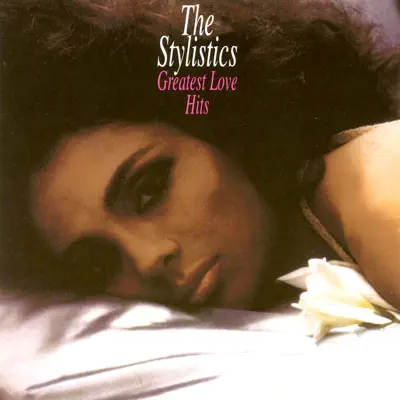 Greatest Love Hits - The Stylistics Greatest Love Hits - The Stylistics