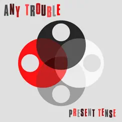 Present Tense by Any Trouble album reviews, ratings, credits