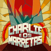 Charlie e os Marretas - Charlie E Os Marretas