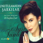 Unutulamayan Şarkılar - Ayşe Tunalı