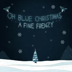 Oh, Blue Christmas - EP - A Fine Frenzy