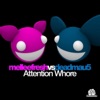 Attention Whore (Melleefresh vs. deadmau5) - Single