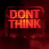 Don't Think (Live from Japan) album lyrics, reviews, download