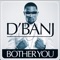 Bother You - D'Banj lyrics