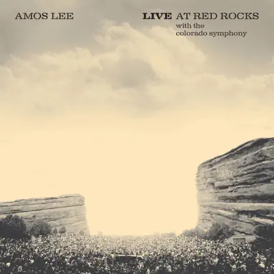 Live at Red Rocks (feat. Colorado Symphony) - Amos Lee Live at Red Rocks (feat. Colorado Symphony) - Amos Lee