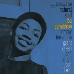 The Natural Soul (The Rudy Van Gelder Edition Remastered) - Lou Donaldson The Natural Soul (The Rudy Van Gelder Edition Remastered) - Lou Donaldson