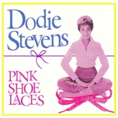 Dodie Stevens - Pink Shoelaces