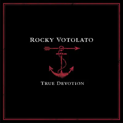 True Devotion (Bonus Track Version) - Rocky Votolato