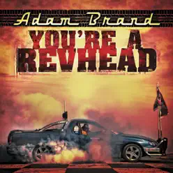 You're a Revhead - Adam Brand