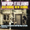 Hip Hop Italiano: Old School New School, Vol. 2 (Passato e presente dell'Hip Hop in Italia)