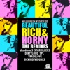 Beautiful, Rich & Horny the Remixes