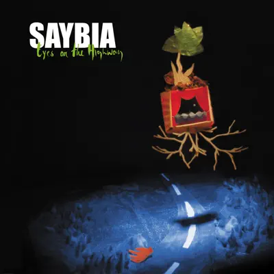 Eyes On the Highway - Saybia