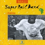 Super Rail Band - Mansa