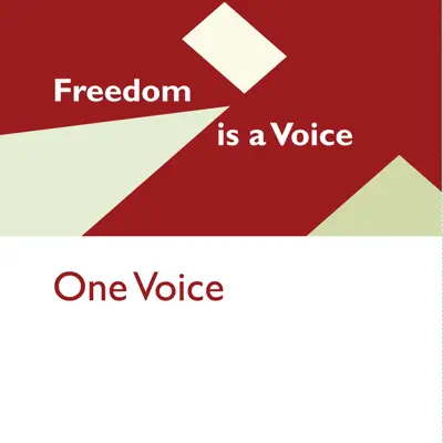 Freedom Is a Voice - One Voice Freedom Is a Voice - One Voice