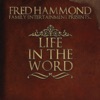 Fred Hammond Family Entertainment Presents: Life in the Word, 2010