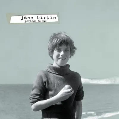 Période bleue - Single - Jane Birkin Période bleue - Single - Jane Birkin