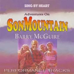 Sing by Heart: Adventures on Son Mountain (Performance Tracks) - Barry McGuire Sing by Heart: Adventures on Son Mountain (Performance Tracks) - Barry McGuire